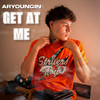 Get at Me (Explicit) - ARYoungin