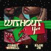 Without You (feat. Kloe Je) - Corey Ronell&Kloe Je