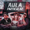 AULA PARTICULAR (Explicit) - Lokira&Mc Fuga&MK no Beat