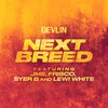 Next Breed (Explicit) - Devlin&JME&Frisco&Syer B&Lewi White