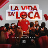 LA VIDA TA’ LOCA - Don Miguelo