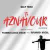 To Aznavour (feat. Susanoô & Yasmine Azaiez) - Daly Triki&Susanoô&Yasmine Azaiez