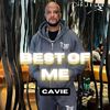 The Best Of Me (Explicit) - Cavie