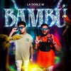 BAMBÚ - La Doble M