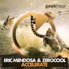 Accelerate (Original Mix) - Eric Mendosa&Zerocool