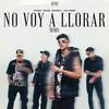 NO VOY A LLORAR (Explicit) - Yhona&Mawell&Divan&July Roby&Kadel&Oe Tata&Sergito El Sobrenatural