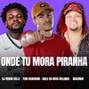 ONDE TU MORA PIRANHA (Explicit) - DJ RENAN VALLE&Yuri Hawaiano&Nenzinho&Baile da Nova Holanda