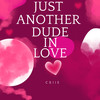 Just another dude in love - Csiie