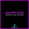 Minimal And Techno - Valiant Coos