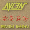 Primitive Rhythm - Aylen