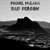 Bad Person - Miguel Malaga
