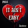 It Ain't Easy (feat. Jazzfeezy) (Explicit) - Phax&Jazzfeezy