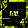 Mega Sena (Explicit) - MC Will Catchorro&É O CAVERINHA&130