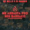 Me Arrasta pro Seu Barraco (Explicit) - Mc Mello&Dj Magnin