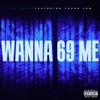 WANNA 69 ME (feat. Young Sam) (Explicit) - Lil Vada&Young Sam