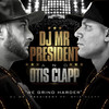 We Grind Harder - DJ Mr. President&Otis Clapp