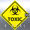 Toxic (Explicit) - K Real