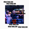 OKAY LANG YAN (Explicit) - MaxyPresko&UNIKO ELMO&Daddy Gab