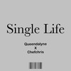 Single Life (Explicit) - Queendalyne&Chefchris