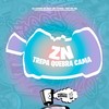 ZN Trepa Quebra Cama (Explicit) - DJ Lezinho No Beat&MC CH1NNA&FreesTyle Sounds&MC GW