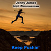 Keep Pushin' - Jenny James&Neil Zimmerman