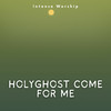 Holyghost Come for Me - Intense Worship&Theophilus Sunday