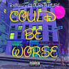 COULD B WORSE (feat. CLOUD FUTURE) (Explicit) - D.O.U.G.&CLOUD FUTURE