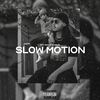 Slow Motion (Explicit) - Chi Savi&ZVMVR&Chi Savi Productions&Zamar Velez