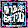 Montagem Core Espectro 1.0 (Super Slowed) - MC LOCKED&Dj Alex