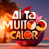Ai Ta Muito Calor (Explicit) - DJ ITIN&DJ MIMI CORTEZ&Mc Fabinho da Osk&Mc Mr. Bim