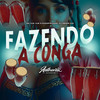 Fazendo a Conga (Explicit) - DJ MENOR C15&MC Vuk Vuk&PUCCATSUNAMI&Authentic Records