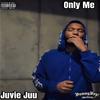 Only Me (Explicit) - Juvie Juu
