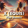 X (EQUIS) (Pier Afro Remix) - DJ Pier
