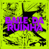 Baile na Ruinha (Explicit) - DJ Patrick Muniz&MC RUAN RZAN&Mc Menor do Doze&Nathan Yasunari