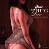 Thug Love (feat. Danz) (Explicit) - ALD Records&DanZ