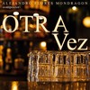 Otra Vez - Alejandro Flores Mondragón