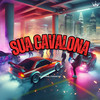 Sua Cavalona (Explicit) - DJ AWVESS&Itamar MC