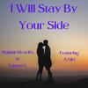 I Will Stay By Your Side (feat. A Girl & Anno Domini) - MultipleMyselfs and TommyV&A Girl&Anno Domini