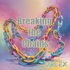 Breaking the Chains - Valex