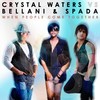 When People Come Together(Crystal Waters Vs Bellani & Spada) (Greg Cerrone Remix) - Crystal Waters&Bellani&Spada