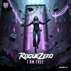 I Am Free - Rogue Zero