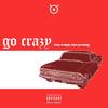 Go Crazy (feat. Mike G, Marcus Vega & Canalli) (Explicit) - Junked&Mike G&Marcus Vega&Canalli
