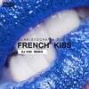 French Kiss(Dj Vini Remix) (Remix) - DJ Aristocrat&Gosha