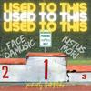 Used To This (Explicit) - Face DaMusic&iustus mori