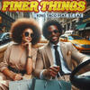 Finer Things (feat. St. Laz) - King Taco&St. Laz