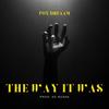 The Way It Was (Explicit) - Von Dreaam