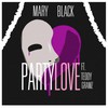 Party Love(feat. Teddy Gramz) - Mary Black&Teddy Gramz