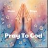 Pray To God (feat. Paper Junkie Riiyo) - Nizzle&Paper Junkie Riiyo