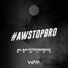 AwStopBro (Alan Fitzpatrick Rework) - Belters Only