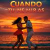 Cuando Tu Me Miras (feat. Felipe Paz) - Merengue Latin Band&Felipe Paz